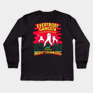 Everybody Gangsta 'Til the Pants Start Walkin' - Watch out! It's the Fresno Nightcrawlers! Kids Long Sleeve T-Shirt